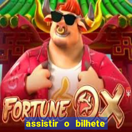 assistir o bilhete de loteria premiado dublado